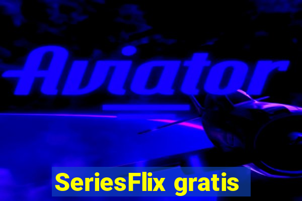 SeriesFlix gratis